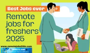 Remote jobs for freshers 2025
